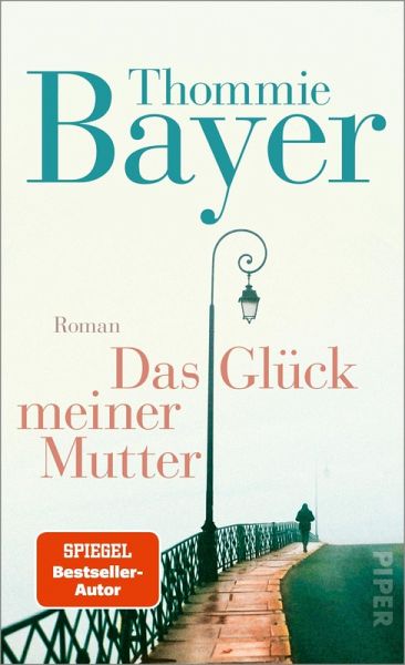 Rezension: „Das Glück meiner Mutter“ von Thommie Bayer